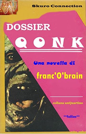 Dossier Qonk (collana unQuartino Vol. 1)